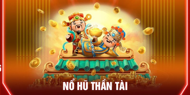 Kinh nghiệm trải nghiệm Nổ hũ thần tài hợp lý